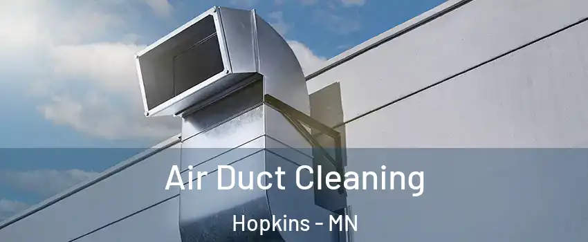  Air Duct Cleaning Hopkins - MN