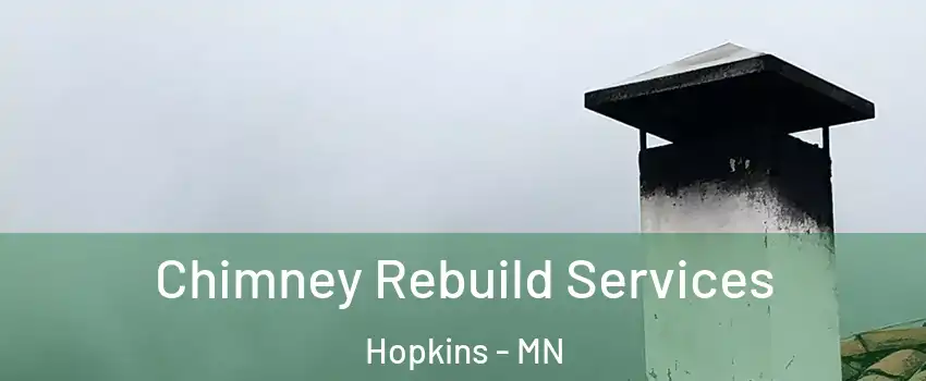  Chimney Rebuild Services Hopkins - MN