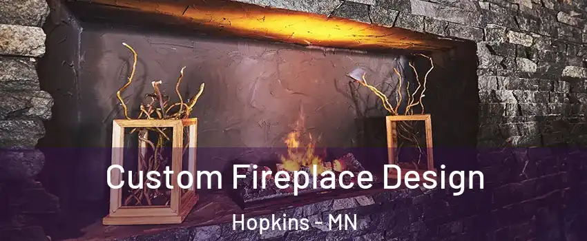  Custom Fireplace Design Hopkins - MN
