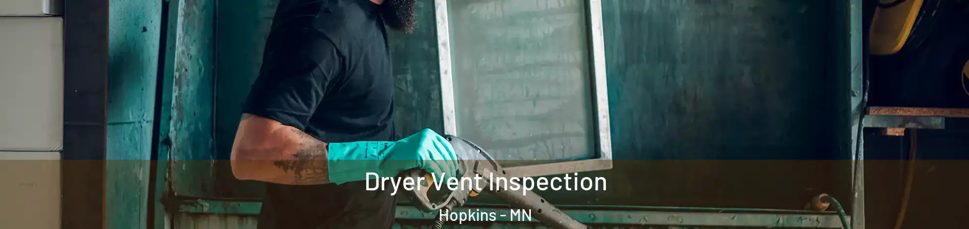  Dryer Vent Inspection Hopkins - MN