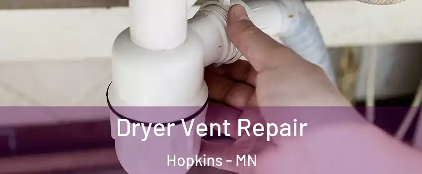 Dryer Vent Repair Hopkins - MN