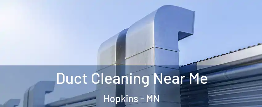  Duct Cleaning Near Me Hopkins - MN