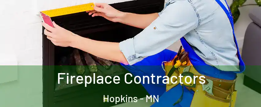  Fireplace Contractors Hopkins - MN