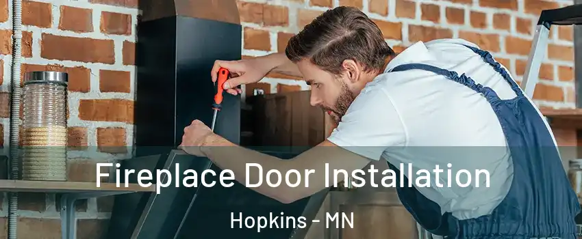  Fireplace Door Installation Hopkins - MN