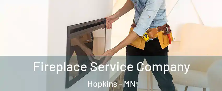 Fireplace Service Company Hopkins - MN