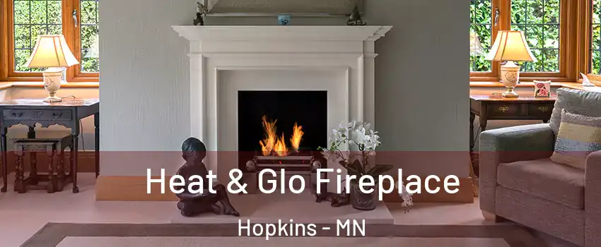  Heat & Glo Fireplace Hopkins - MN