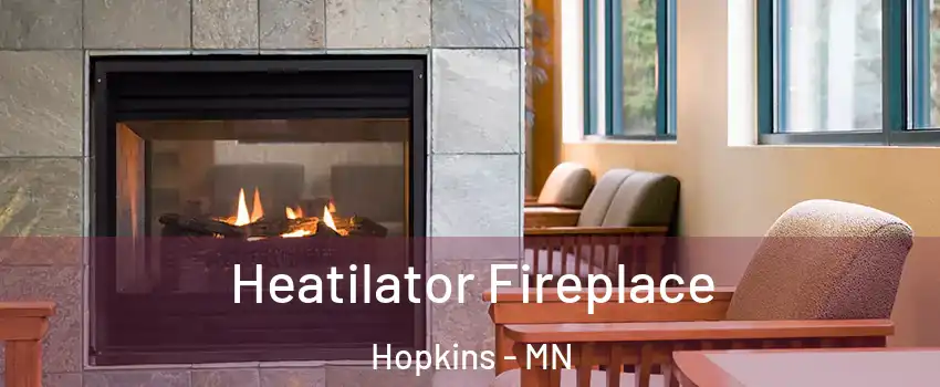  Heatilator Fireplace Hopkins - MN