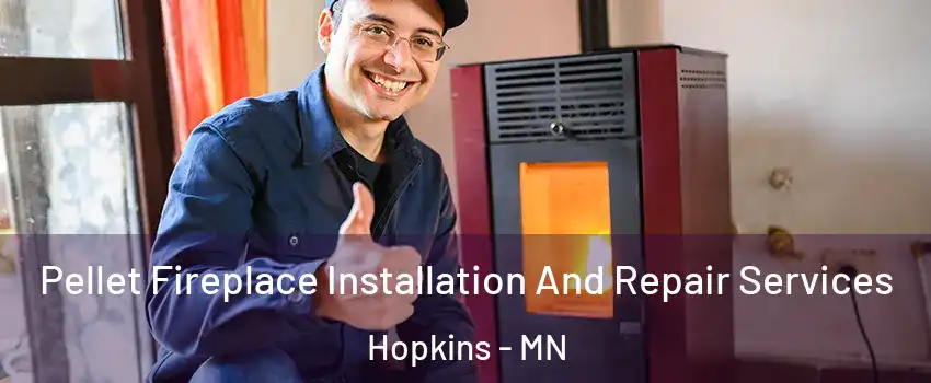  Pellet Fireplace Installation And Repair Services Hopkins - MN