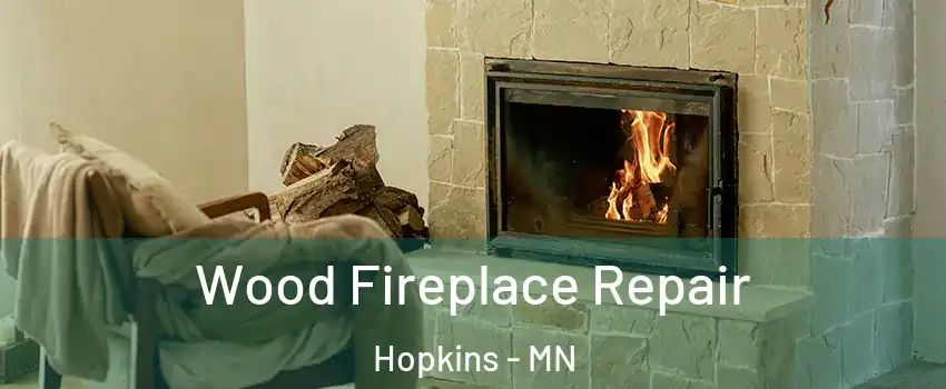  Wood Fireplace Repair Hopkins - MN